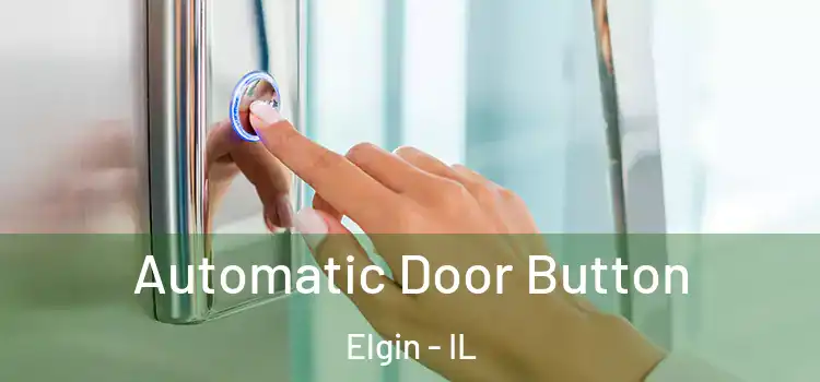  Automatic Door Button Elgin - IL