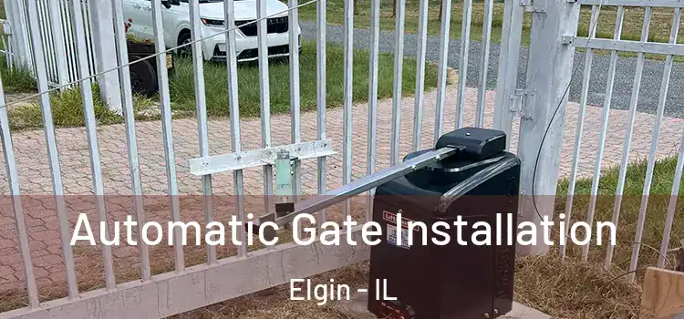  Automatic Gate Installation Elgin - IL