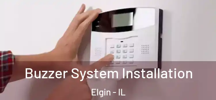  Buzzer System Installation Elgin - IL
