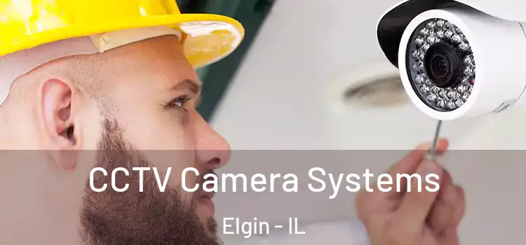  CCTV Camera Systems Elgin - IL