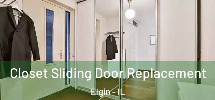 Closet Sliding Door Replacement Elgin - IL