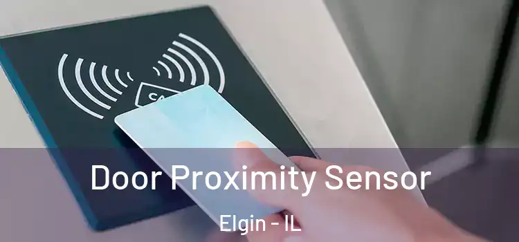 Door Proximity Sensor Elgin - IL