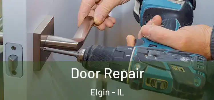 Door Repair Elgin - IL