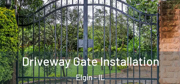  Driveway Gate Installation Elgin - IL