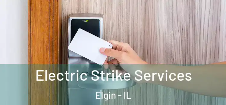 Electric Strike Services Elgin - IL