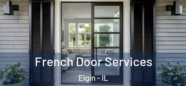  French Door Services Elgin - IL