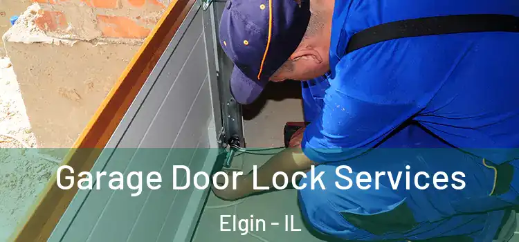  Garage Door Lock Services Elgin - IL