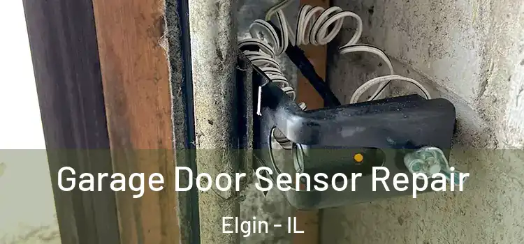 Garage Door Sensor Repair Elgin - IL
