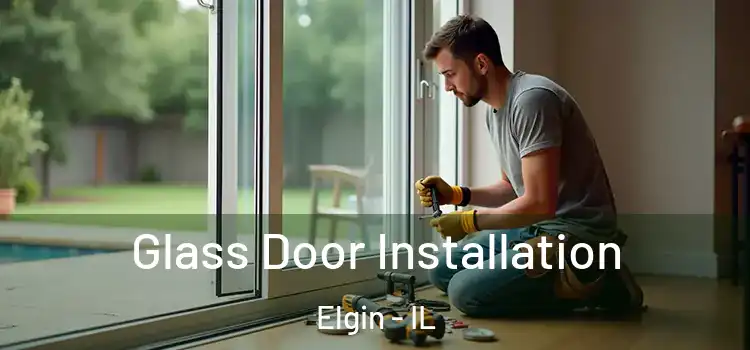 Glass Door Installation Elgin - IL