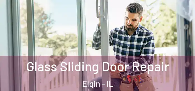  Glass Sliding Door Repair Elgin - IL