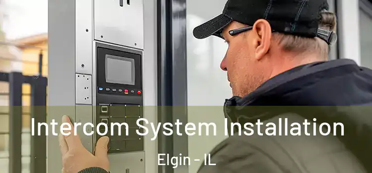  Intercom System Installation Elgin - IL