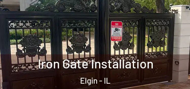  Iron Gate Installation Elgin - IL