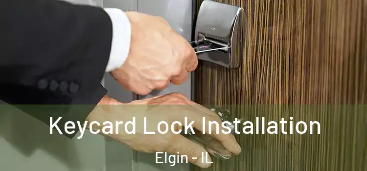  Keycard Lock Installation Elgin - IL