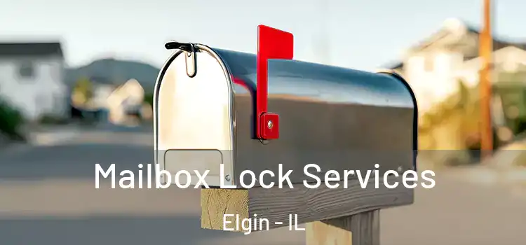  Mailbox Lock Services Elgin - IL