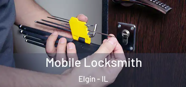  Mobile Locksmith Elgin - IL