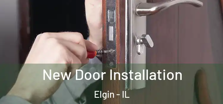  New Door Installation Elgin - IL