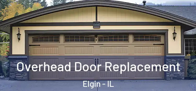  Overhead Door Replacement Elgin - IL