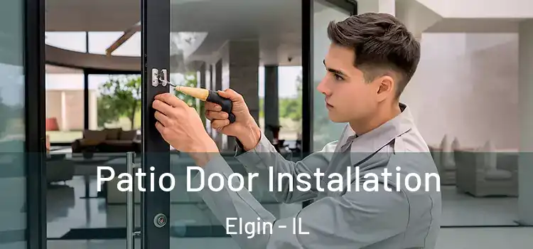  Patio Door Installation Elgin - IL