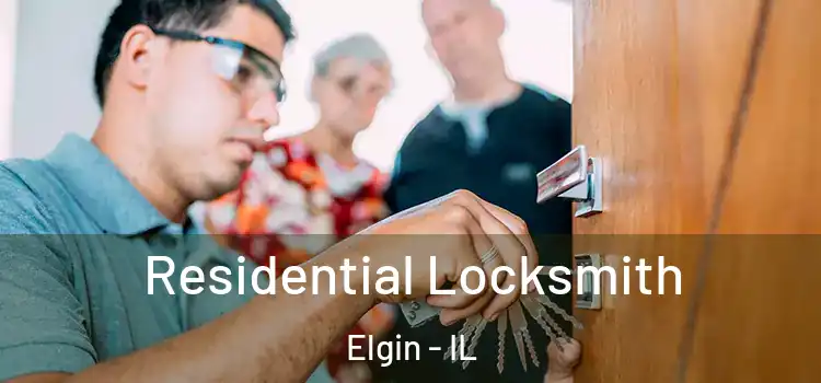 Residential Locksmith Elgin - IL