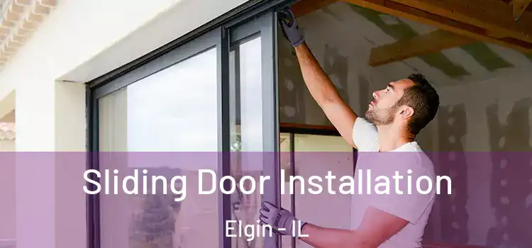  Sliding Door Installation Elgin - IL