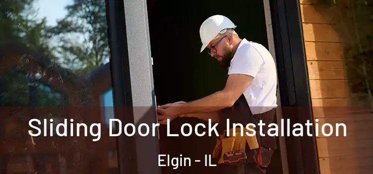 Sliding Door Lock Installation Elgin - IL