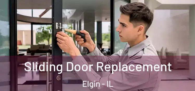  Sliding Door Replacement Elgin - IL