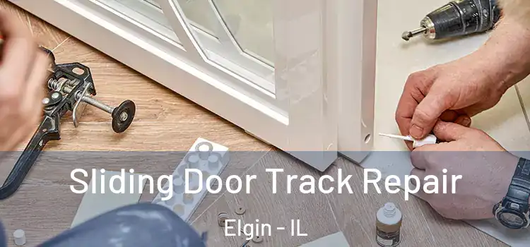  Sliding Door Track Repair Elgin - IL