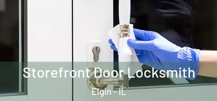 Storefront Door Locksmith Elgin - IL